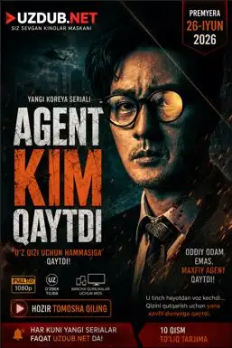 Agent Kim qaytdi Koreya seriali (2026) Uzbek tilida barcha qismlar HD