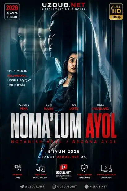 Noma'lum ayol / Notanish ayol / Begona ayol Ispaniya filmi Uzbek tilida